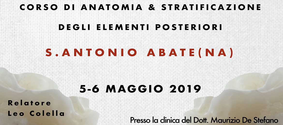 Corso di anatomia e stratificazione degli elementi posteriori - S. Antonio Abate (NA) - 5-6 Maggio 2019